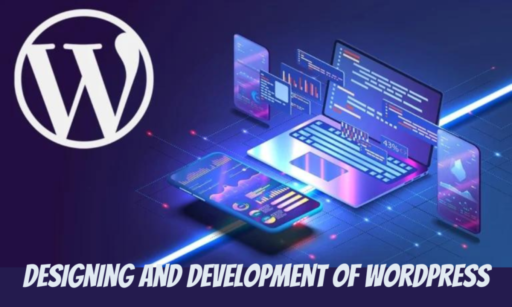 Designing and Development of WordPress